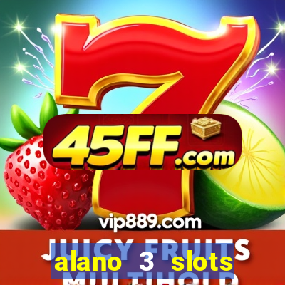 alano 3 slots dinheiro de verdade